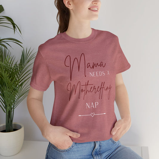 Mama Needs a Mothereffing Nap' T-Shirt